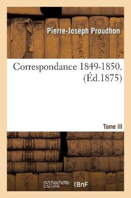 Book cover for Correspondance. Tome III. 1849-1850.