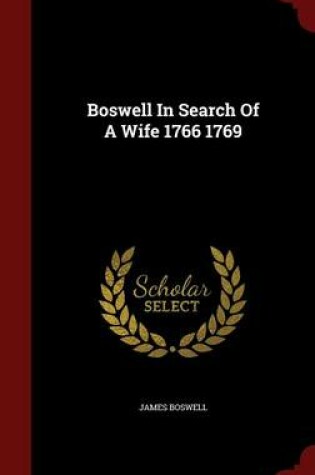 Cover of Boswell in Search of a Wife 1766 1769