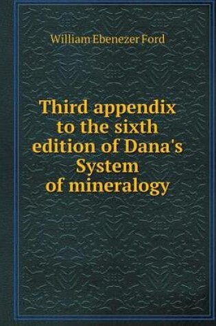 Cover of Third appendix to the sixth edition of Dana's System of mineralogy