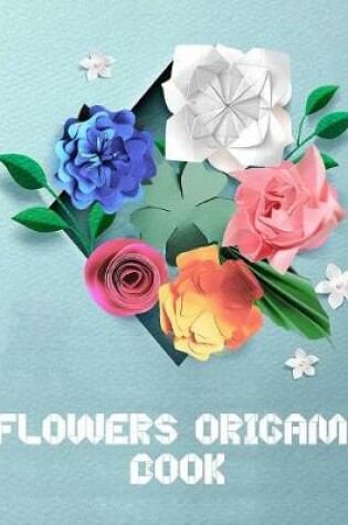 Cover of Flowers Origami Book