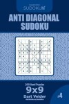 Book cover for Anti Diagonal Sudoku - 200 Hard Puzzles 9x9 (Volume 4)