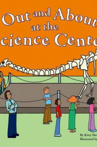 Cover of Out and about at the Science Center