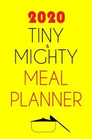 Cover of 2020 Tiny And Mighty Meal Planner