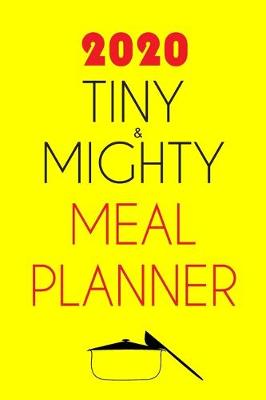 Book cover for 2020 Tiny And Mighty Meal Planner