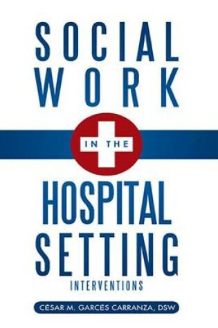 Cover of Social Work in the Hospital Setting