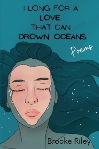Cover of I long for a love that can drown oceans