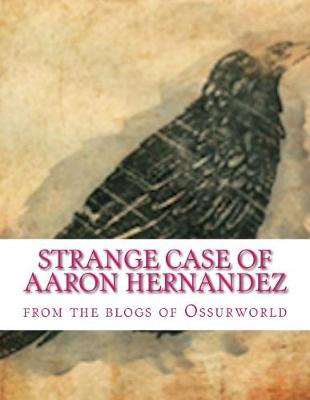 Book cover for Strange Case of Aaron Hernandez