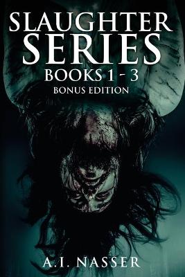 Book cover for Slaughter Series Books 1 - 3 Bonus Edition