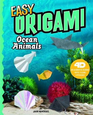 Book cover for Easy Origami Ocean Animals: 4D An Augmented Reading Paper Folding Experience