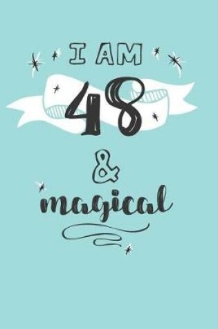 Cover of I Am 48 And Magical