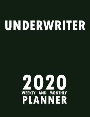 Book cover for Underwriter 2020 Weekly and Monthly Planner