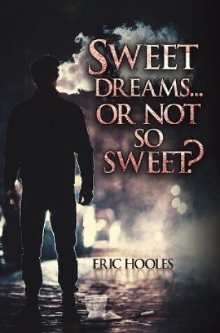 Cover of Sweet Dreams... Or Not So Sweet?