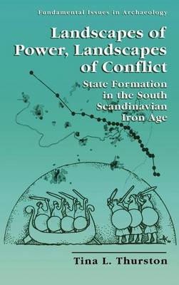 Book cover for Landscapes of Power, Landscapes of Conflict: State Formation in the South Scandinavian Iron Age