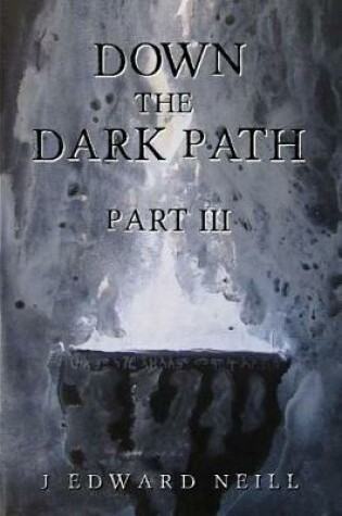 Cover of Down the Dark Path (Part 3 of 4)