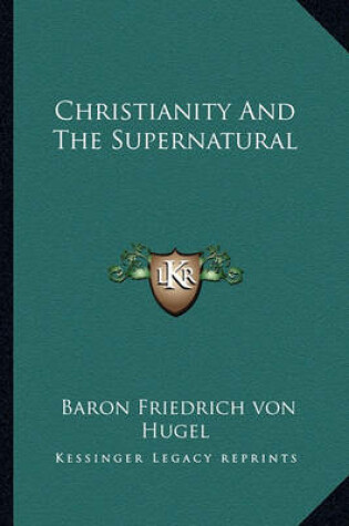 Cover of Christianity and the Supernatural