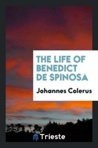 Cover of The Life of Benedict de Spinosa