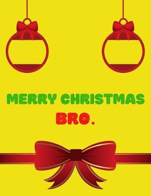 Book cover for Merry Christmas Bro - Christmas Gift For Brother Journal/Notebook 3