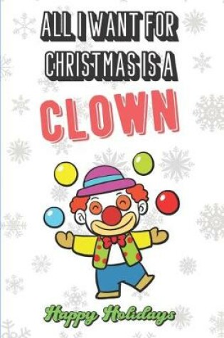 Cover of All I Want For Christmas Is A Clown