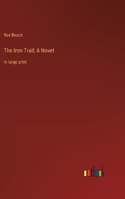 Book cover for The Iron Trail; A Novel