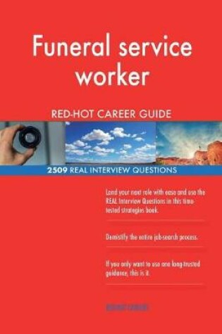 Cover of Funeral service worker RED-HOT Career Guide; 2509 REAL Interview Questions