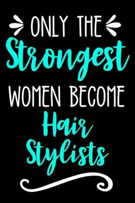 Cover of Only the Strongest Women Become Hair Stylists