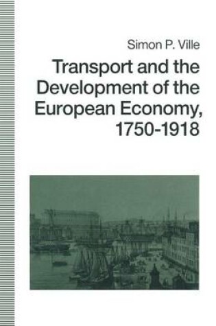 Cover of Transport and the Development of the European Economy, 1750-1918