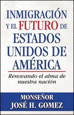 Book cover for Inmigraci N y El Futuro de Estados Unidos de Am Rica: