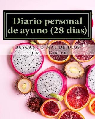 Book cover for Diario Personal de Ayuno (28 Dias)