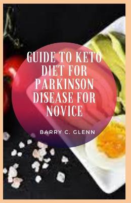 Book cover for Guide to Keto Diet For Parkinson Disease For Novice