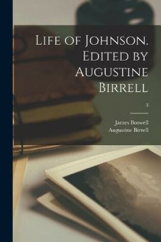 Cover of Life of Johnson. Edited by Augustine Birrell; 3