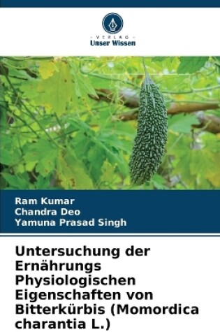 Cover of Untersuchung der Ernährungs Physiologischen Eigenschaften von Bitterkürbis (Momordica charantia L.)