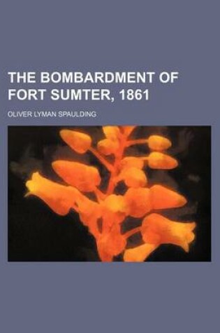 Cover of The Bombardment of Fort Sumter, 1861
