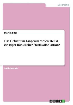 Book cover for Das Gebiet um Langenisarhofen. Relikt einstiger frankischer Staatskolonisation?