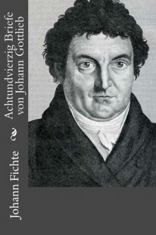 Cover of Achtundvierzig Briefe von Johann Gottlieb