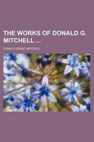 Cover of The Works of Donald G. Mitchell (Volume 4)