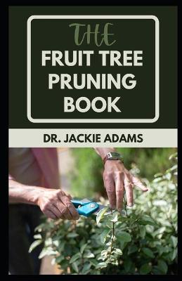 Book cover for The Fruit Tree Pruning Book