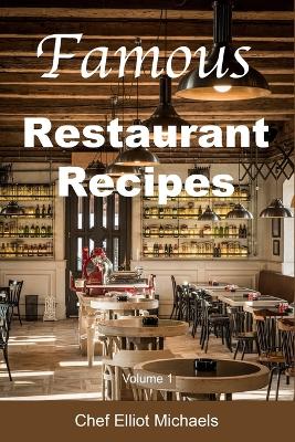 Book cover for Famous Restaurant Recipes (Volume 1)