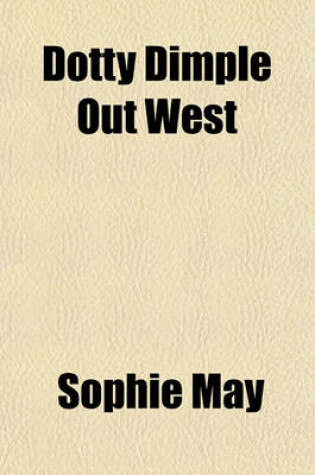 Cover of Dotty Dimple Out West