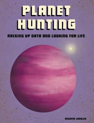Book cover for Planet Hunting: Racking Up Data and Looking for Life (Future Space)