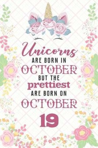 Cover of Unicorns Are Born In October But The Prettiest Are Born On October 19