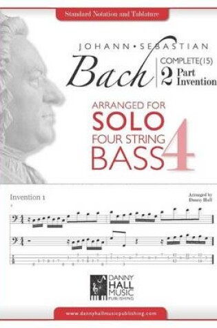 Cover of J.S. Bach Complete 2 Part Inventions Arranged for Four String Solo Bass