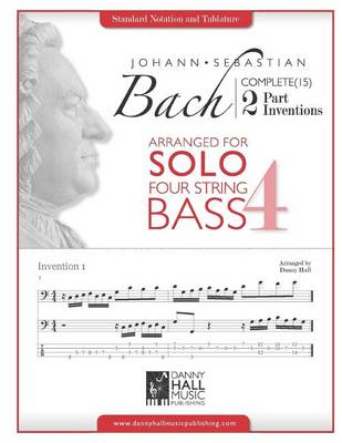 Cover of J.S. Bach Complete 2 Part Inventions Arranged for Four String Solo Bass