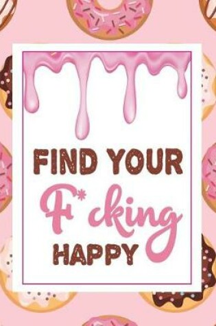 Cover of Find Your F*cking Happy