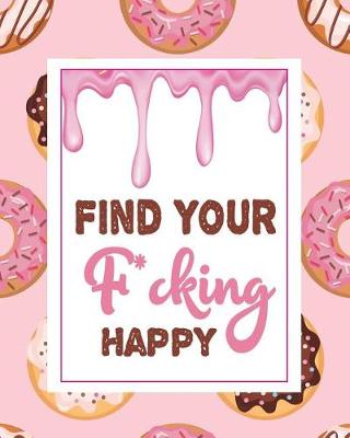 Book cover for Find Your F*cking Happy