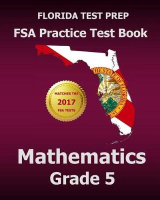 Book cover for Florida Test Prep FSA Practice Test Book Mathematics Grade 5