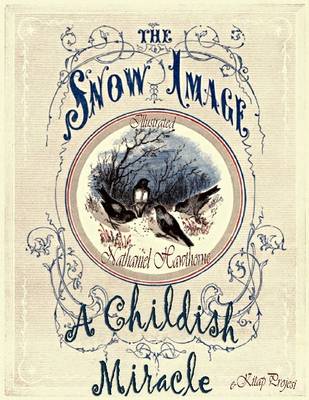 Book cover for The Snow-Image {A Childish Miracle}