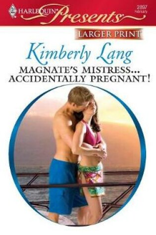 Cover of Magnate's Mistress... Accidentally Pregnant!