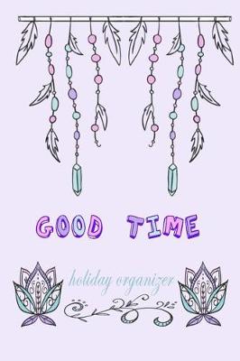 Book cover for Good Time (Holiday Organizer)