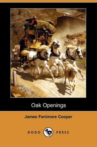 Cover of Oak Openings (Dodo Press)