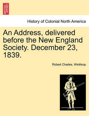 Book cover for An Address, Delivered Before the New England Society. December 23, 1839.